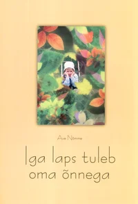 Iga laps tuleb oma õnnega