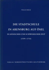Die Stadtschule in Arensburg auf Ösel in dänischer und schwedischer Zeit