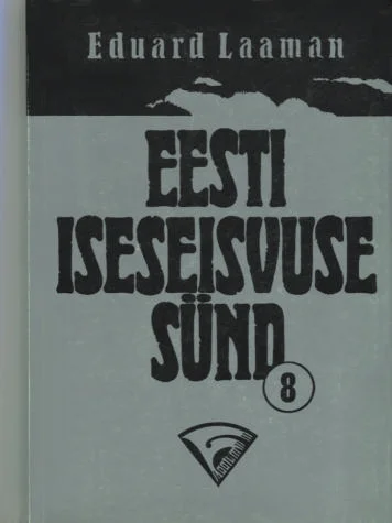 Eesti iseseisvuse sünd - Eduard Laaman (Faatum, 1997). Minimalistlik kaanekujundus tumehalli ja valge kontrastiga, kus pealkiri on kujundatud suurtähtedes dramaatilises käsitsi kirja meenutavas šriftis. Taustal on abstraktne mäestiku või lainete siluett.