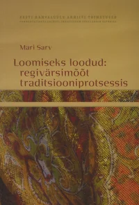 Loomiseks loodud: regivärsimõõt traditsiooniprotsessis