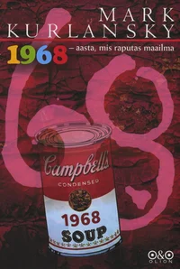 1968 – aasta, mis raputas maailma