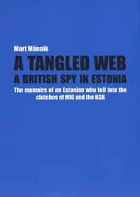 A Tangled Web. A British Spy in Estonia