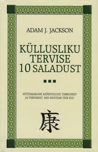 Küllusliku tervise 10 saladust