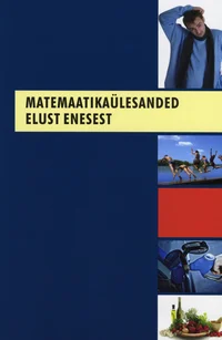 Matemaatikaülesanded elust enesest