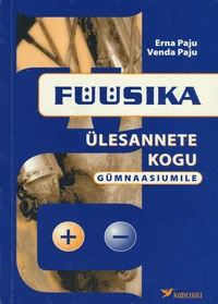 Füüsika ülesannete kogu gümnaasiumile
