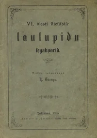 VI. Eesti üleüldise laulupidu segakoorid