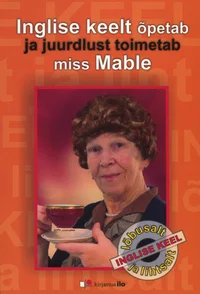Inglise keelt õpetab ja juurdlust toimetab miss Mable