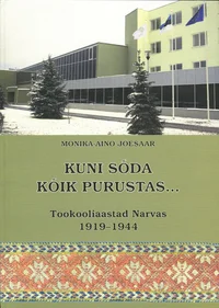 Kuni sõda kõik purustas...