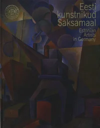 Eesti kunstnikud Saksamaal. Estonian Artists in Germany