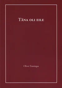 Täna oli eile
