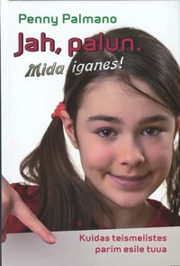 Jah, palun. Mida iganes!