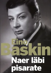 Eino Baskin. Naer läbi pisarate