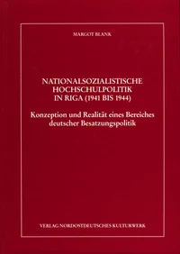 Nationalsozialistische Hochschulpolitik in Riga (1941 bis 1944)
