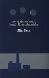 Me vaatame kuud, kuni jääme pimedaks