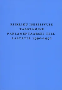 Riikliku iseseisvuse taastamine parlamentaalsel teel aastatel 1990-1992