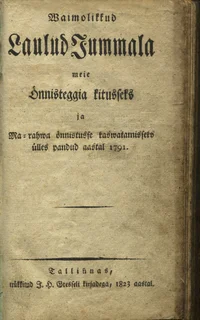 Waimolikkud Laulud Jummala meie Õnnisteggia kitusseks ja Ma-rahwa õnnistusse kaswatamisseks ülles pandud aastal 1791 