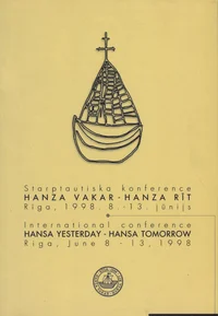 Starptautiska konference «Hanza vakar - Hanza rit». International conference «Hansa yesterday - Hansa tomorrow»