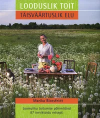 Looduslik toit. Täisväärtuslik elu