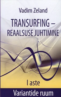 Transurfing – reaalsuse juhtimine