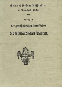 Von einigen der gewöhnlichsten Krankheiten der Ehstländischen Bauern