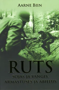 Ruts sõjas ja vangis, armastuses ja abielus