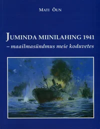 Juminda miinilahing 1941 – maailmasündmus meie koduvetes
