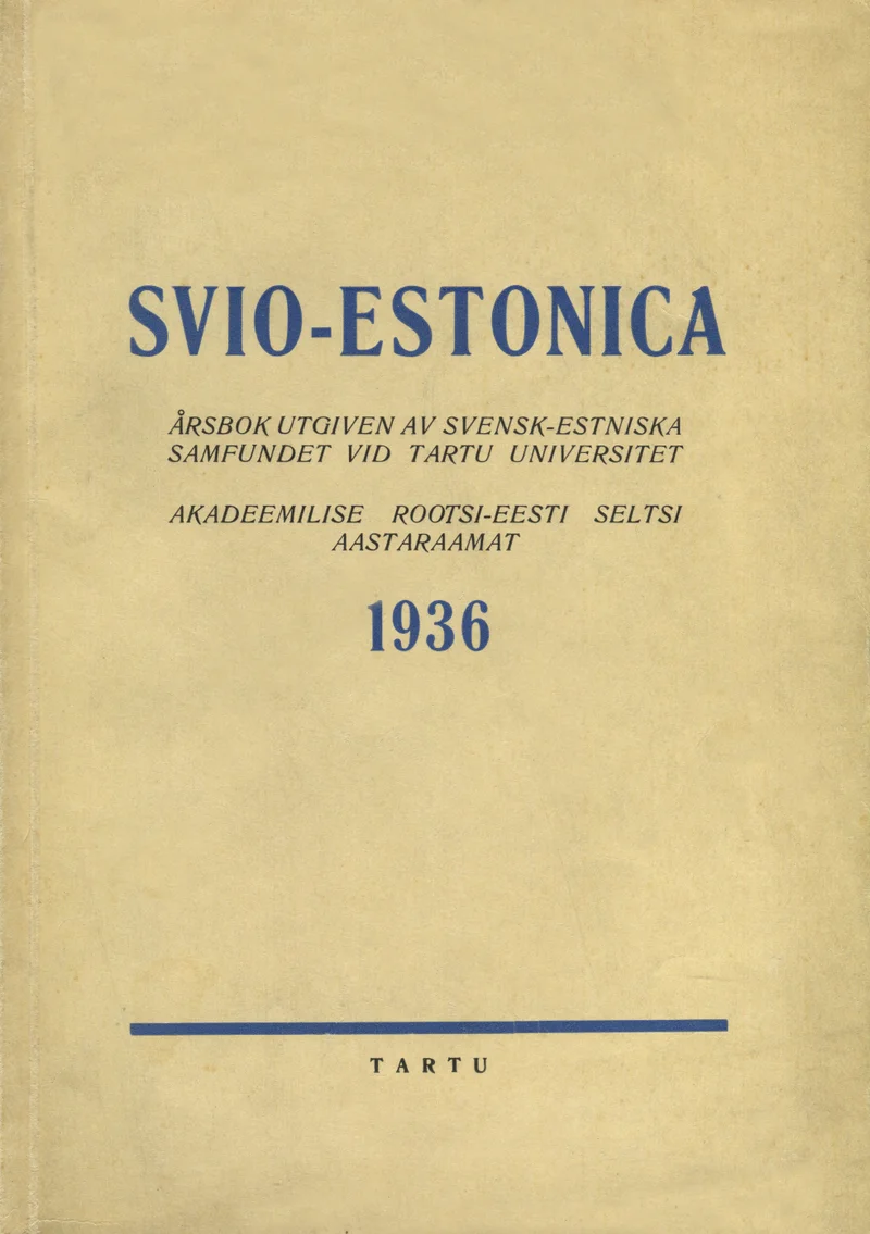 Svio-Estonica 1936 (Akadeemiline Rootsi-Eesti Selts, 1936). Minimalistlik tekstipõhine kaanekujundus helepruunil/beežil taustal, kus tekst on paigutatud sümmeetriliselt mustade tähtedega. Kaunistusena on kasutatud õhukesi horisontaalseid jooni teksti eraldamiseks.