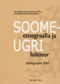 Soome-ugri etnograafia ja folkloor. Finno-Ugric ethnography and folklore