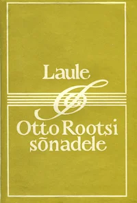 Laule Otto Rootsi sõnadele