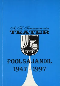 A. H. Tammsaare nim. teater poolsajandil 1947-1997