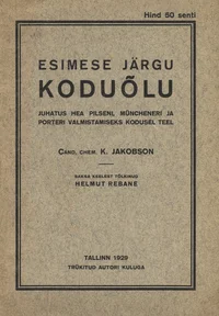 Esimese järgu koduõlle valmistamine