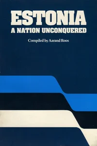 Estonia. A Nation Unconquered