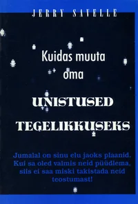 Kuidas muuta oma unistused tegelikkuseks