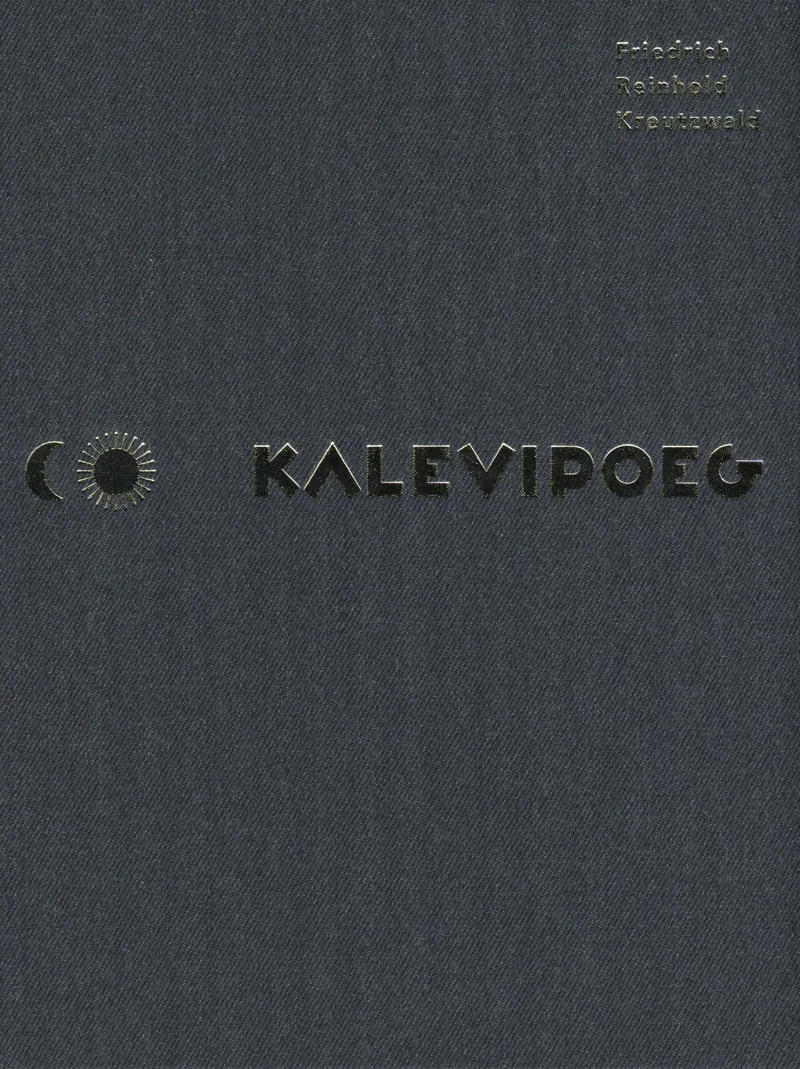 Kalevipoeg - Friedrich Reinhold Kreutzwald (SE & JS, 2009). Minimalistlik tumehall kaas, millel on vasakul pool kuldne päikeselaadne ringikujuline ornament. Kujundus on tagasihoidlik ja elegantne, kasutades vaid kuldset tüpograafiat ja sümboolikat tumedal foonil.