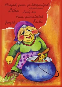 Teeme ise. Liha. Kala. Marjad, puu- ja köögiviljad. Seened. Leib, sai. Piim, piimatooted. Joogid. Maitsetaimed