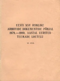 Eesti NSV Riiklike Arhiivide dokumentide põhjal 1979.-1980. aastal uuritud teemade loetelu