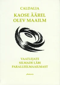 Kaose äärel olev maailm vaatlejate silmade läbi paralleelmaailmast