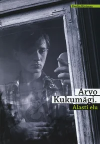Arvo Kukumägi. Alasti elu