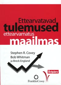 Ettearvatavad tulemused ettearvamatus maailmas