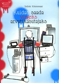 Kuidas saada vingeks arvutikasutajaks