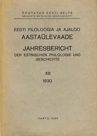 Eesti filoloogia ja ajaloo aastaülevaade. Jahresbericht der estnischen Philologie und Geschichte. 1930