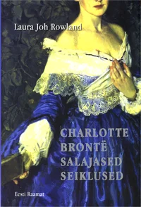 Charlotte Bronte salajased seiklused