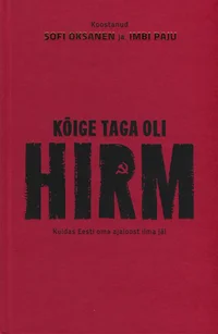 Kõige taga oli hirm