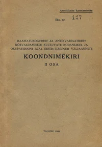 Raamatukogudest ja antikvariaatidest kõrvaldamisele kuuluvate kodanlikul ja okupatsiooni ajal Eestis ilmunud väljaannete koondnimekiri
