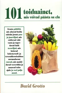 101 toiduainet, mis võivad päästa su elu