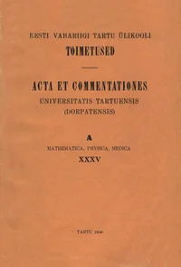 Eesti Vabariigi Tartu Ülikooli toimetused. Acta et Commentationes Universitatis Tartuensis (Dorpatensis)