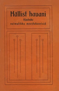 Hällist hauani. Kimbuke vaimulikka meestekoorisid