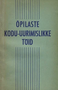 Õpilaste kodu-uurimislikke töid