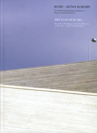 Kumu - kunst elab siin. Art Lives in Kumu