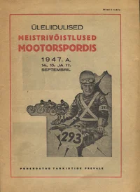 Üleliidulised meistrivõistlused mootorspordis 1947. a. 14., 15. ja 17. septembril. Всесоюзные соревнования по мотоспорту на первенство СССР 1947 г. 14, 15 и 17 сентября
